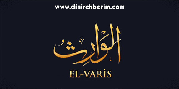El-Varis Anlamı, Zikir Sayısı, Fazileti ve Sırları