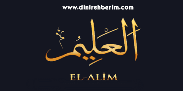 El-Alim Anlamı, Zikir Sayısı, Fazileti ve Sırları