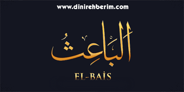 El-Bais Anlamı, Zikir Sayısı, Fazileti ve Sırları