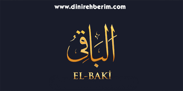 El-Baki Anlamı, Zikir Sayısı, Fazileti ve Sırları