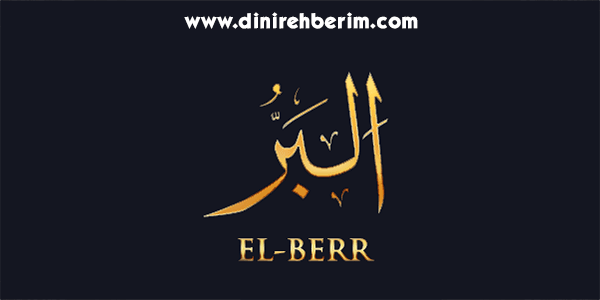 El-Berr Anlamı, Zikir Sayısı, Fazileti ve Sırları