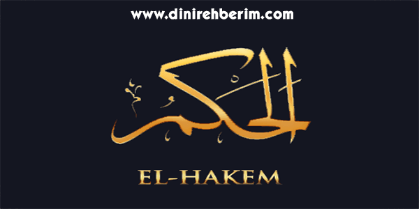 El-Hakem Anlamı, Zikir Sayısı, Fazileti ve Sırları