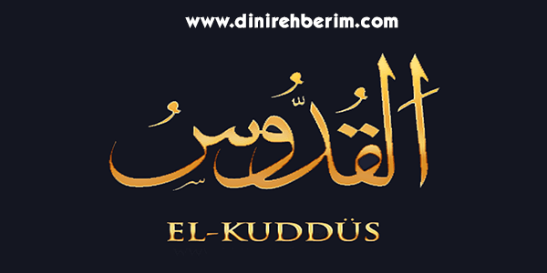 El-Kuddüs Anlamı, Zikir Sayısı, Fazileti ve Sırları