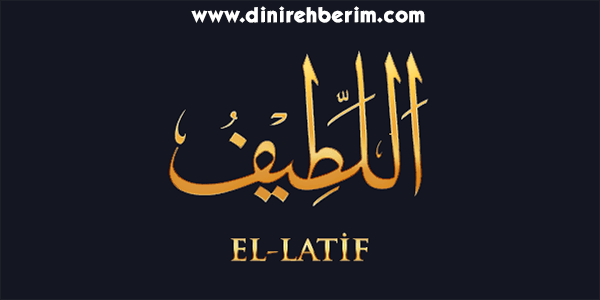 El-Latif Anlamı, Zikir Sayısı, Fazileti ve Sırları