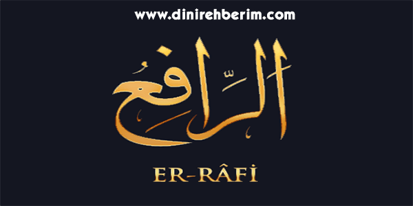 Er-Rafi Anlamı, Zikir Sayısı, Fazileti ve Sırları