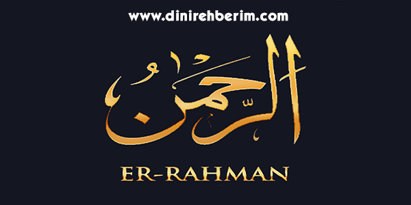 Er-Rahman Anlamı, Zikir Sayısı, Fazileti ve Sırları