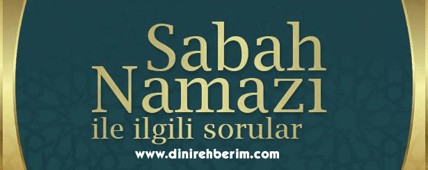 Sabah Namazı İle İlgili Soru ve Cevaplar