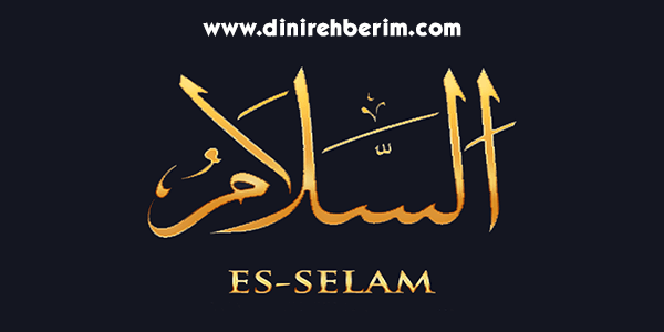 Es-Selam Anlamı, Zikir Sayısı, Fazileti ve Sırları