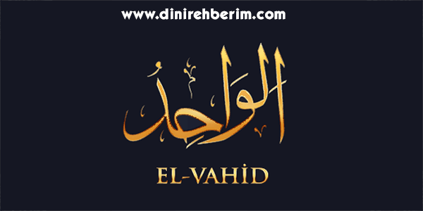 el-Vahid & el-Ehad Anlamı, Zikir Sayısı, Fazileti ve Sırları