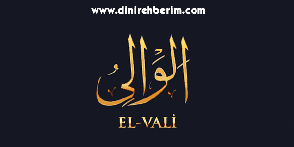 El-Vali Anlamı, Zikir Sayısı, Fazileti ve Sırları