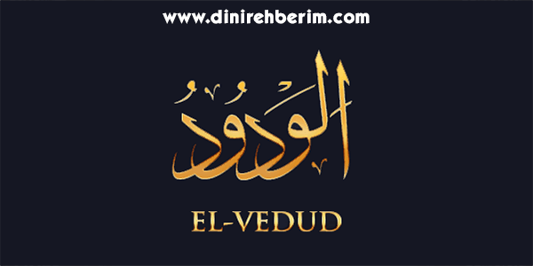 El-Vedud Anlamı, Zikir Sayısı, Fazileti ve Sırları