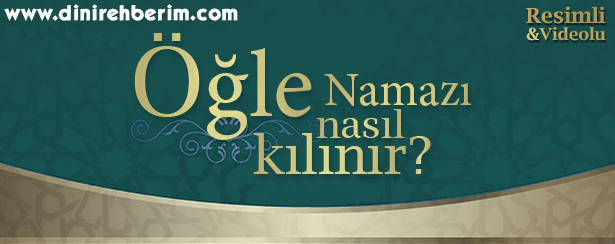 Öğle Namazı Sünneti ve Farzı Nasıl Kılınır?
