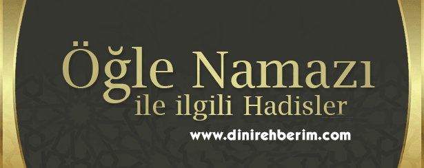 Öğle Namazı İle İlgili Hadis-i Şerifler