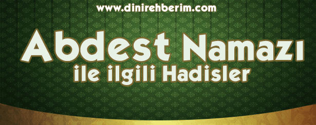 Abdest (Sübha) Namazı İle İlgili Hadis-i Şerifler