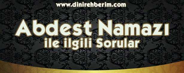 Abdest (Sübha) Namazı İle İlgili Soru Ve Cevaplar