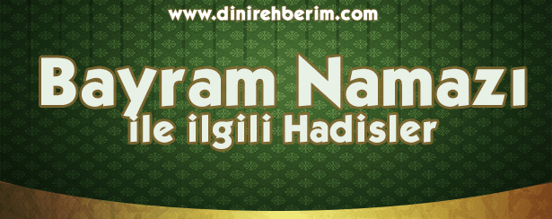 Bayram Namazı İle İlgili Hadis-i Şerifler