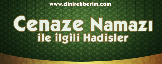 Cenaze Namazı İle İlgili Hadis-i Şerifler