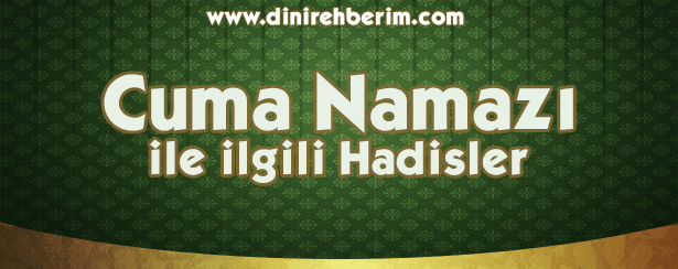 Cuma Namazı İle İlgili Hadis-i Şerifler