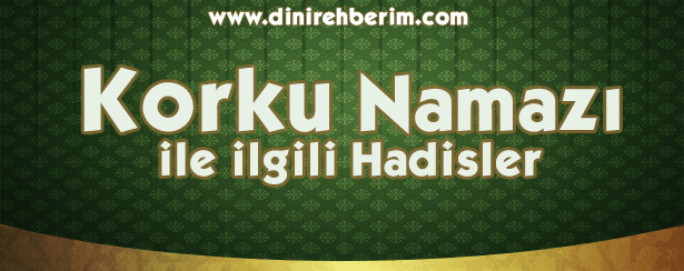 Korku Namazı İle İlgili Hadis-i Şerifler