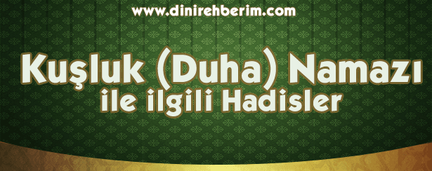 Kuşluk (Duha) Namazı İle İlgili Hadis-i Şerifler