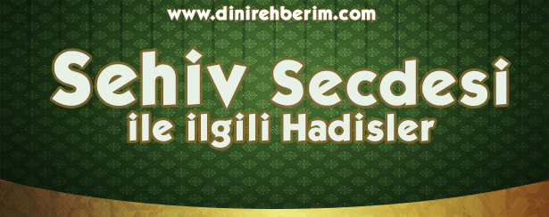 Sehiv Secdesi İle İlgili Hadis-i Şerifler