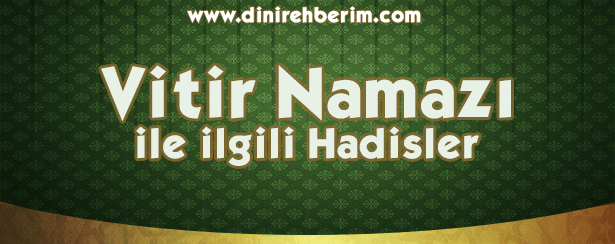 Vitir Namazı İle İlgili Hadis-i Şerifler
