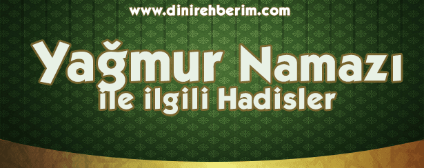 Yağmur Namazı İle İlgili Hadis-i Şerifler