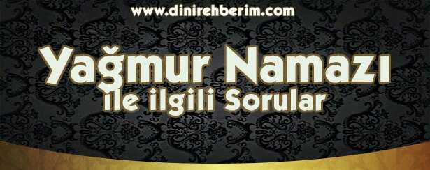 Yağmur Namazı İle İlgili Soru ve Cevaplar