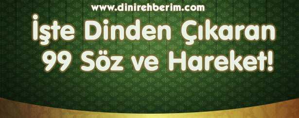 Dinden Çıkaran 99 Söz ve Hareket