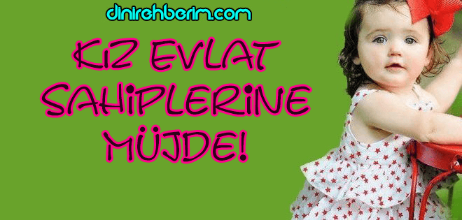 Kız Evlat Sahiplerine Müjde!