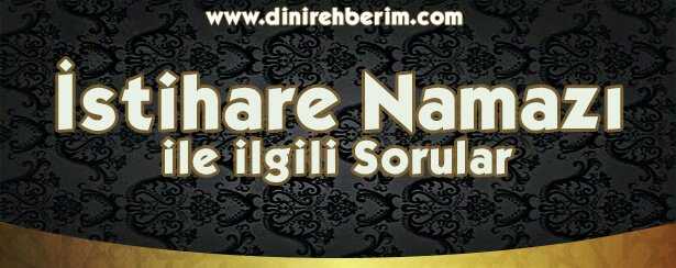 İstihare Namazı İle İlgili Soru ve Cevaplar