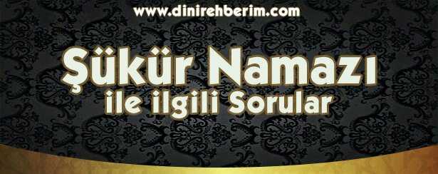 Şükür Namazı İle İlgili Soru ve Cevaplar