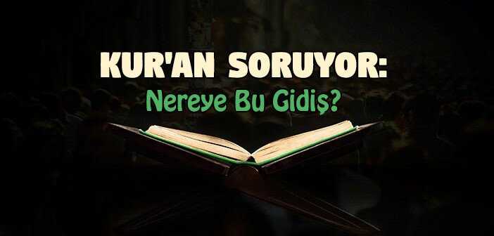 Nereye Bu Gidiş?