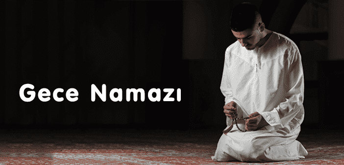 Gece Namazının Sevabı Nedir?