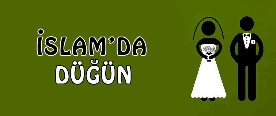 İslamda Düğün Nasıl Olmalı? Nasıl Yapılmalı?