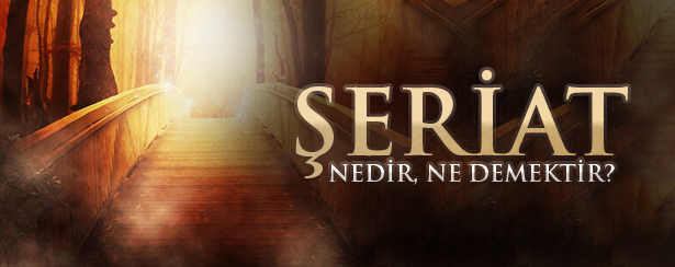 Şeriat Nedir? Şeriat Ne Demektir? Şeriat Kuralları Nelerdir?